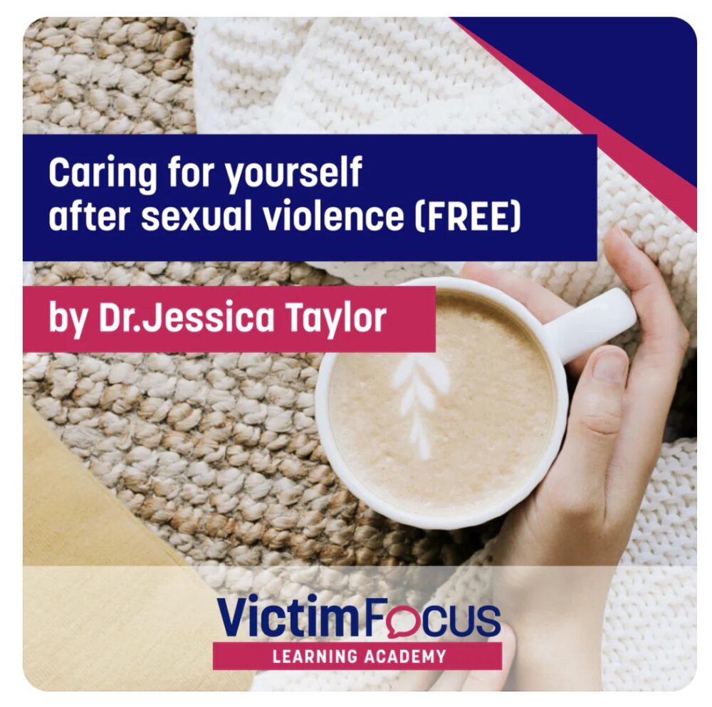 FREE COURSE - Caring for yourself after sexual violence by Dr Jessica Taylor